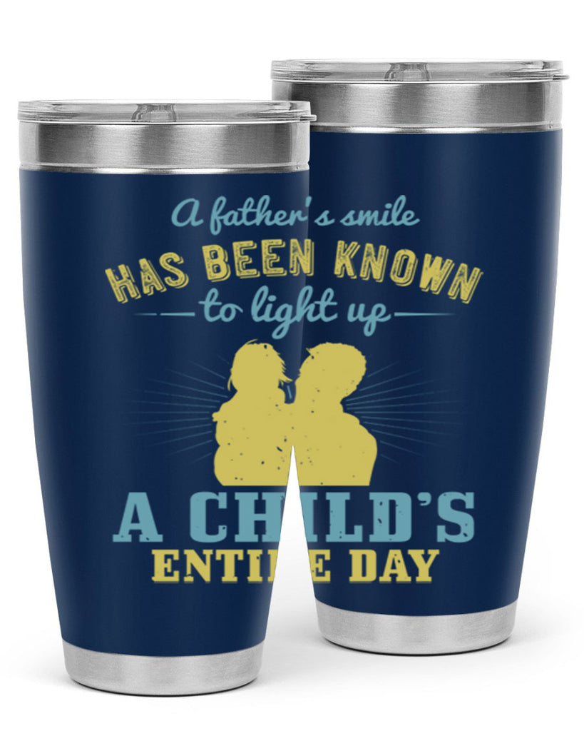a father’s smile has been 122#- fathers day- Tumbler