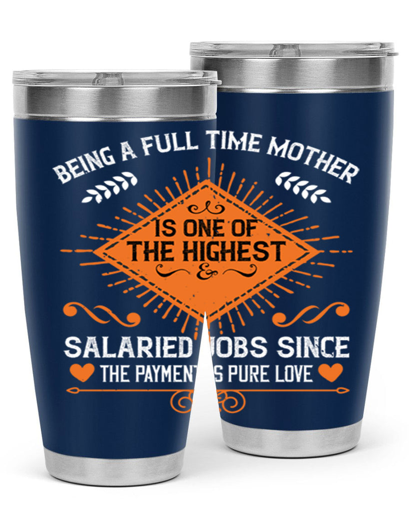 being a fulltime mother is 84#- mothers day- Tumbler