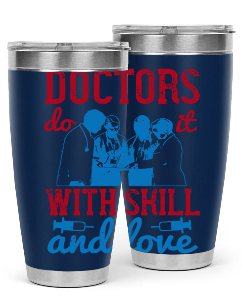 doctors do it with skill and love Style 2#- medical- tumbler
