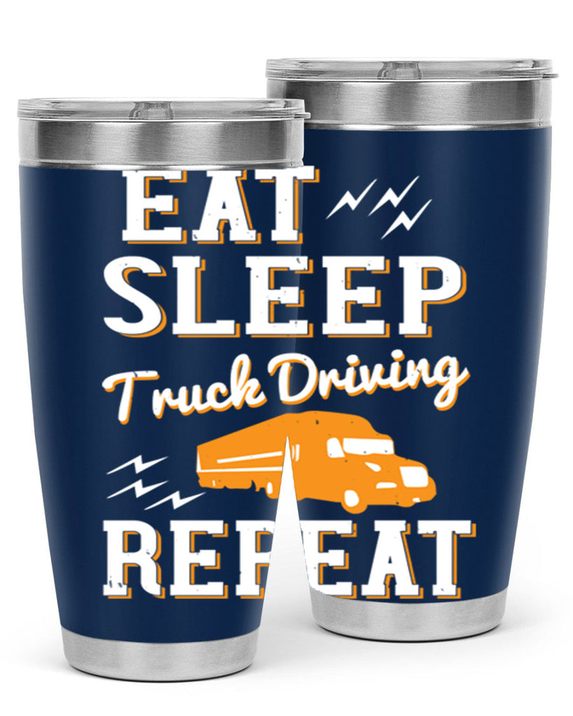 eat sleep truck driving repeat Style 3#- truck driver- tumbler