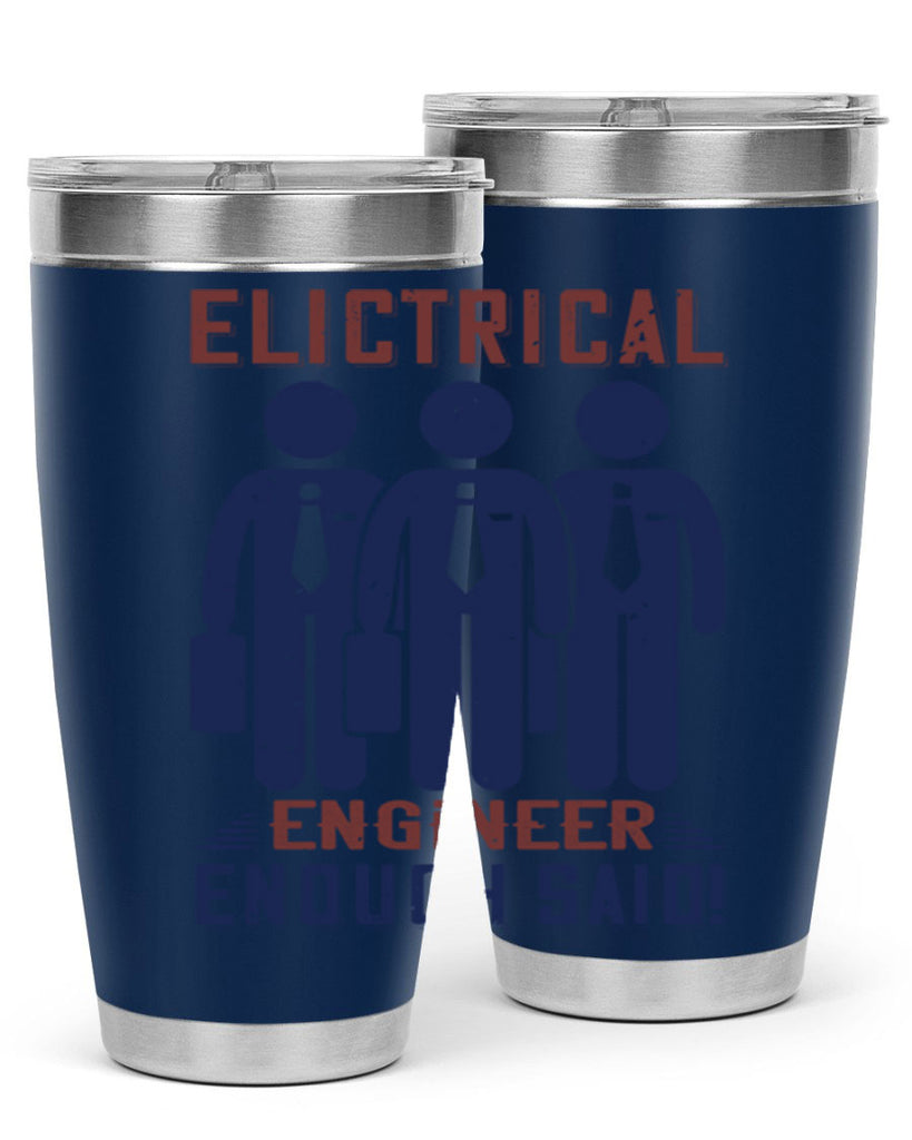 electrical engineer enough said Style 71#- engineer- tumbler