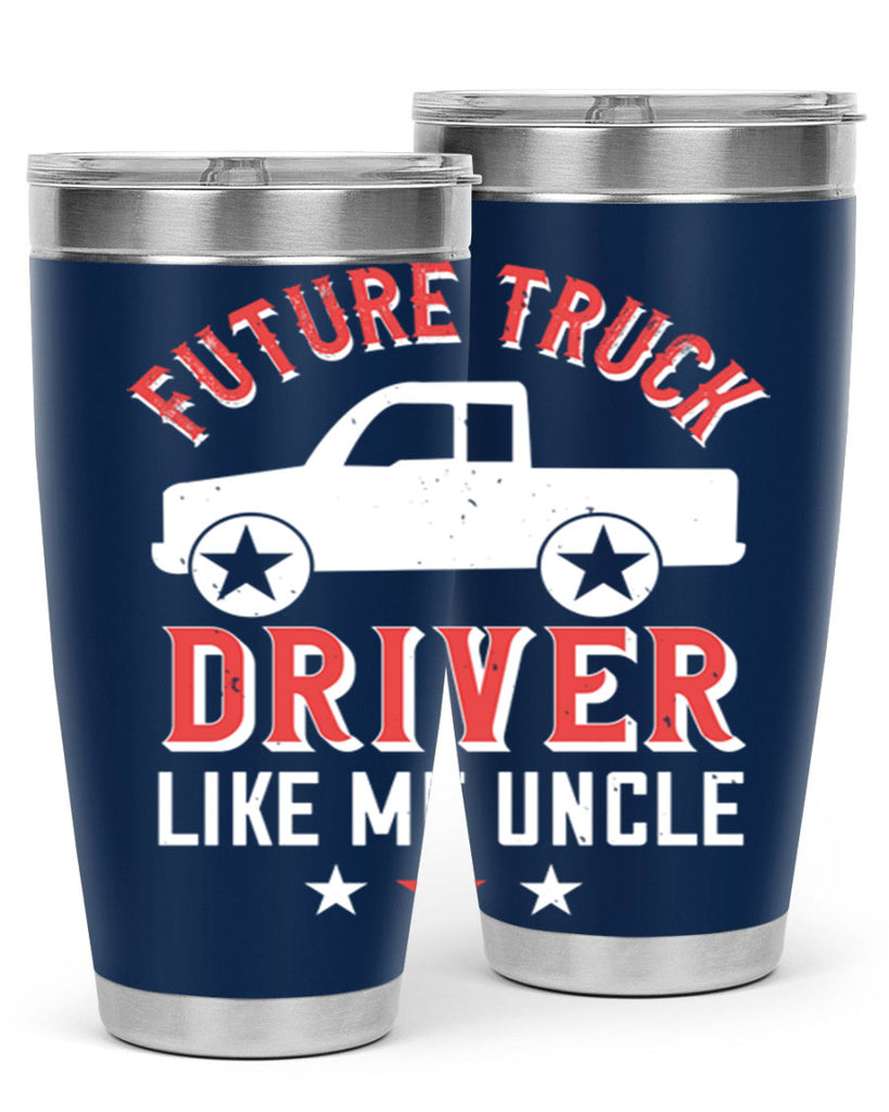 future truck driver like me uncle Style 49#- truck driver- tumbler