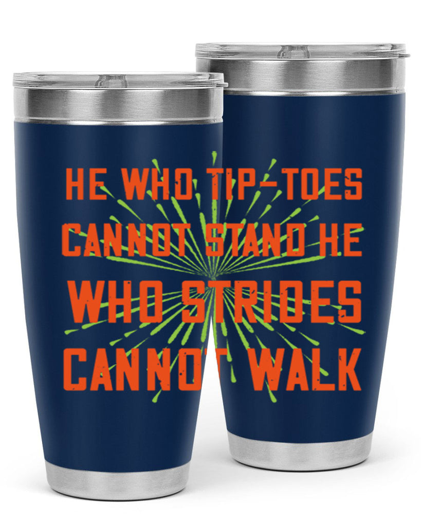 he who tiptoes cannot stand he who strides cannot walk 83#- walking- Tumbler