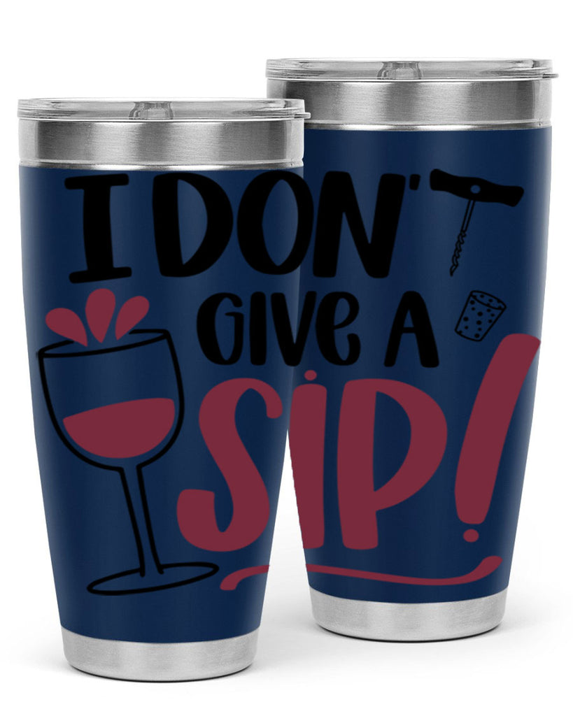 i dont give a sip 5#- drinking- Tumbler