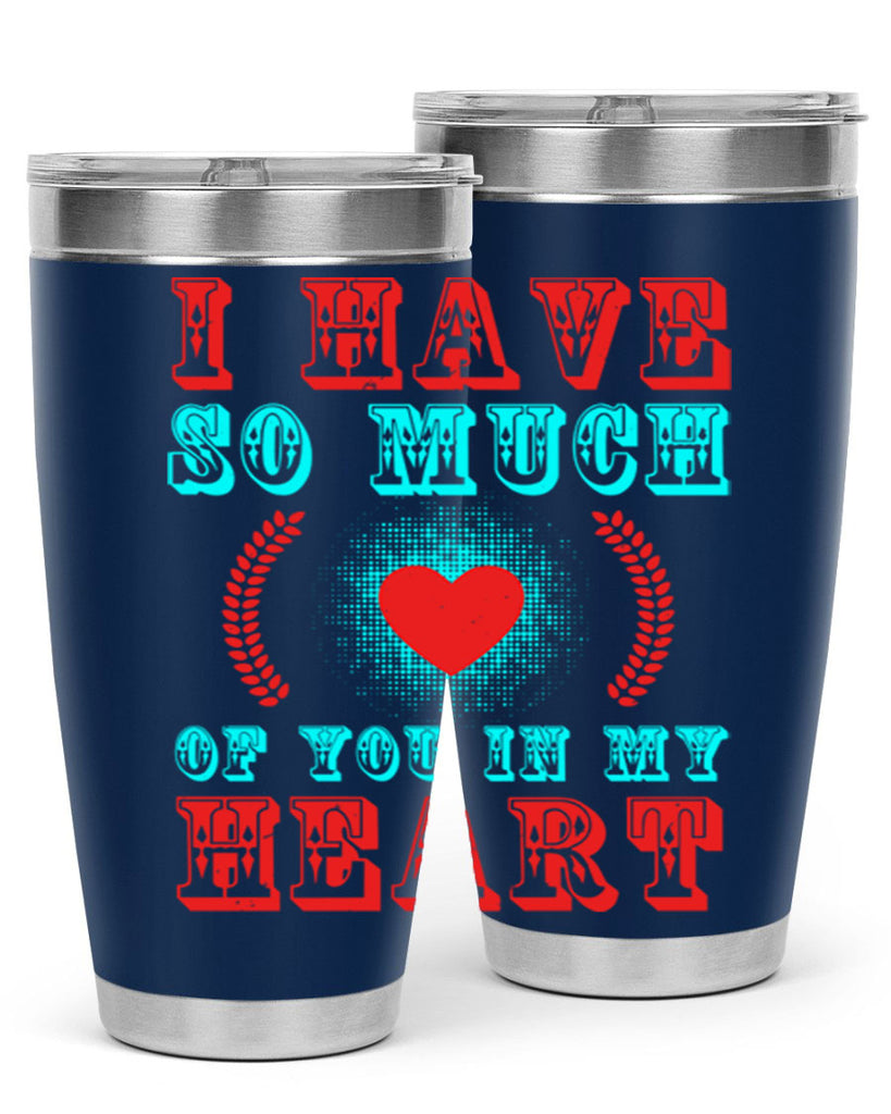 i have so much of you in my heart 66#- mothers day- Tumbler