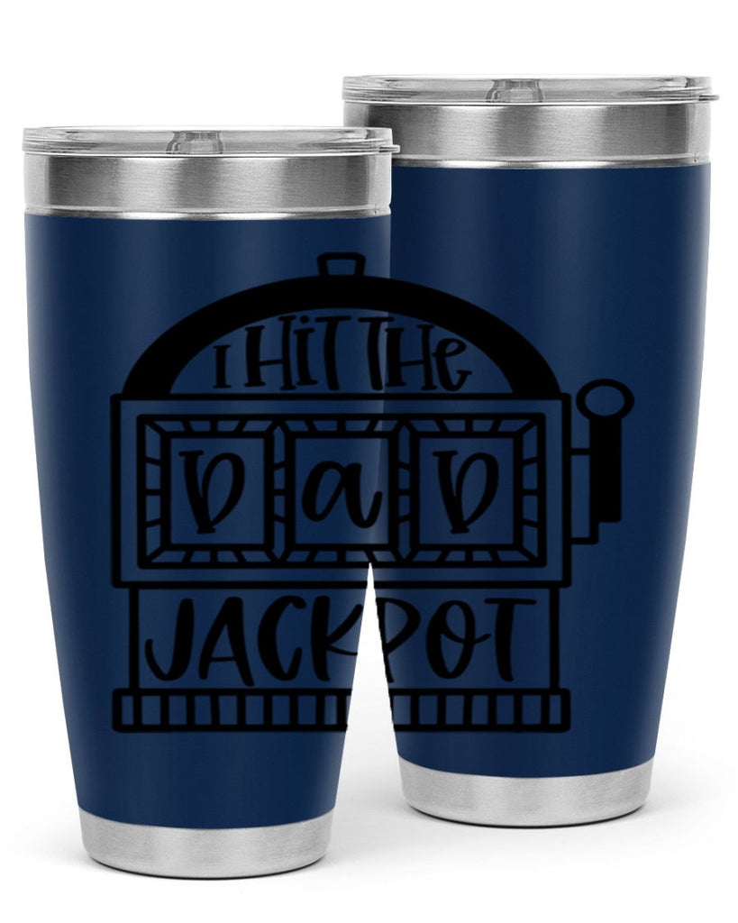 i hit the dad jackpot 43#- fathers day- Tumbler