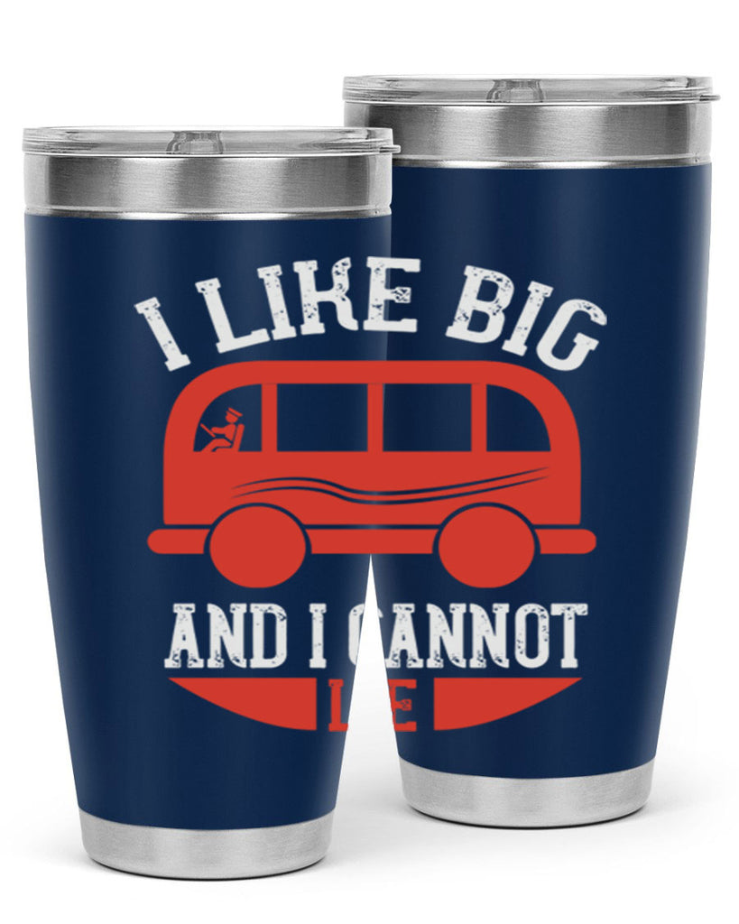 i like big and i cannot lie Style 31#- bus driver- tumbler
