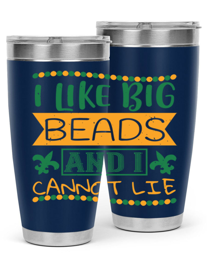 i like big beads and i cannot lie 67#- mardi gras- Tumbler