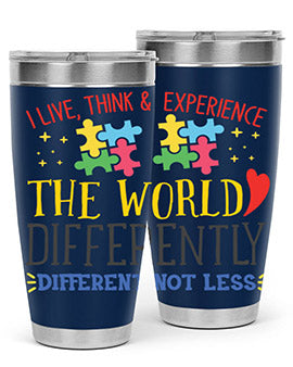 i live think experience the world differently different not less Style 20#- autism- Tumbler