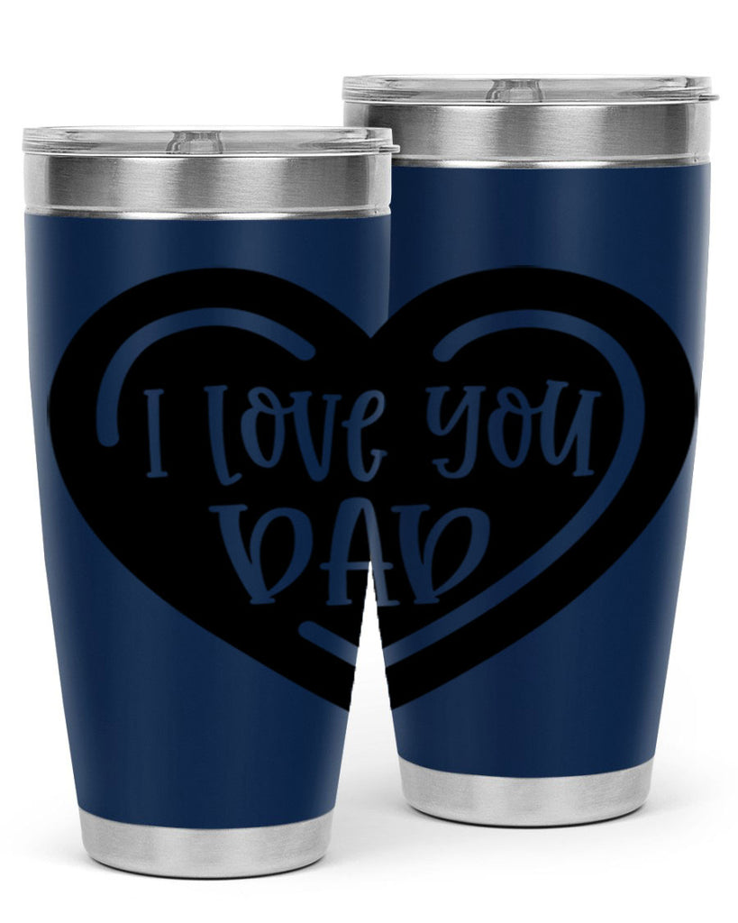 i love you dad 41#- fathers day- Tumbler