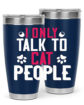 i only talk to cat people Style 58#- cat- Tumbler