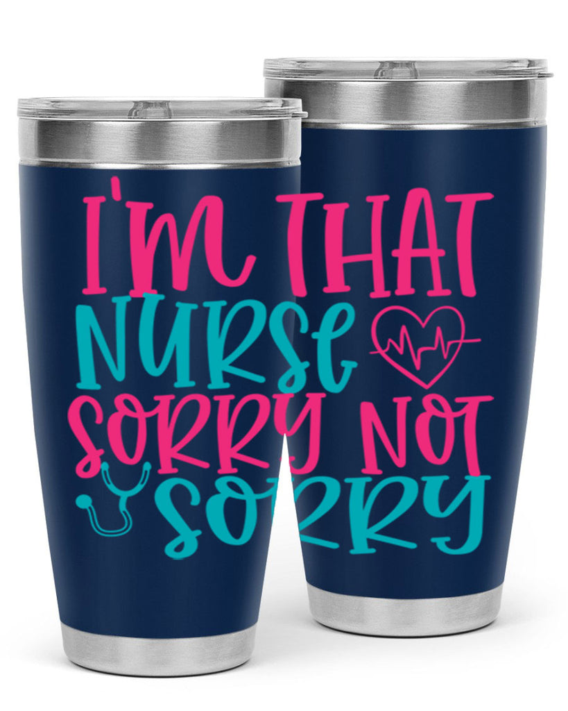 im that nurse sorry not sorry Style 378#- nurse- tumbler