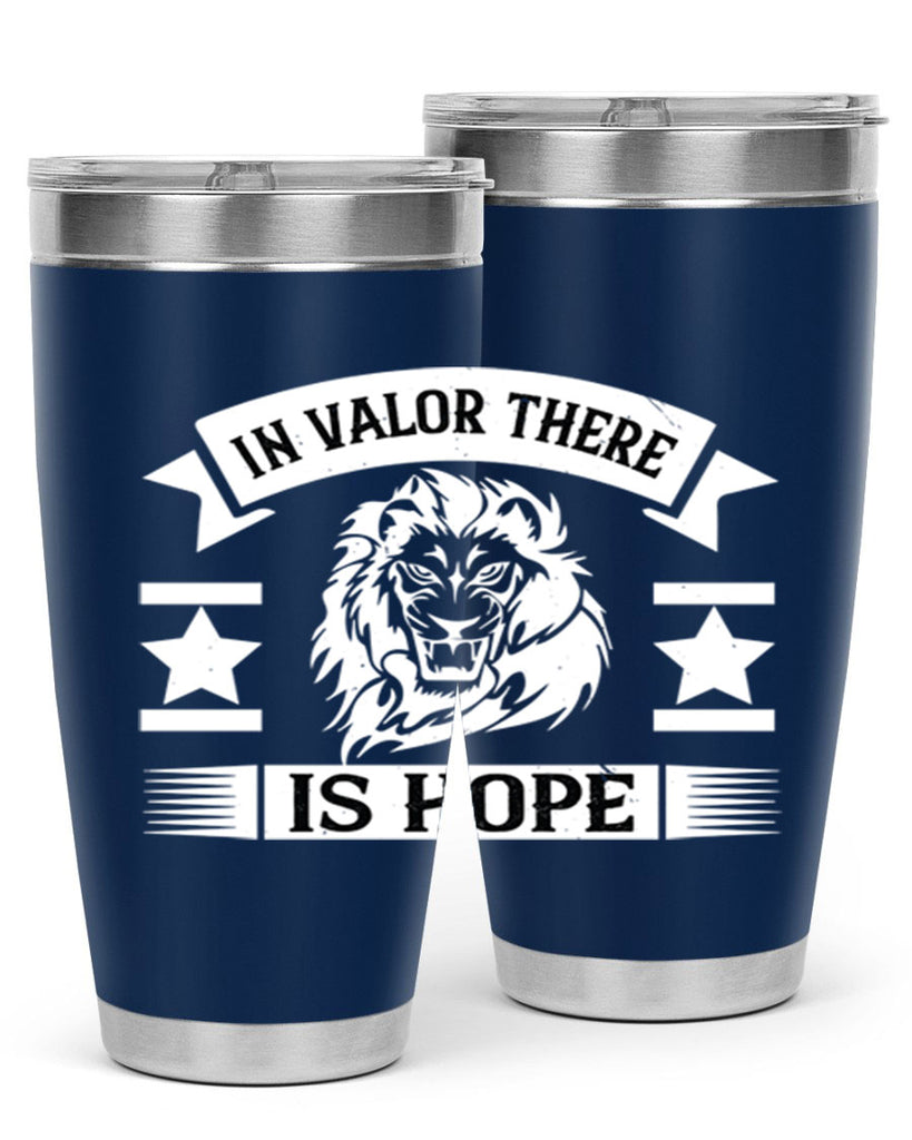 in valor there is hope 56#- Veterns Day- Tumbler