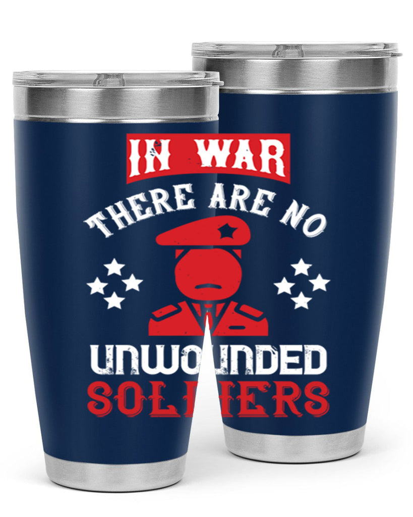 in war there are no unwounded soldiers 54#- Veterns Day- Tumbler