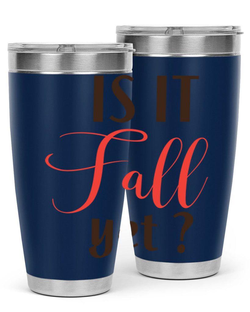 is it fall yet 354#- fall- Tumbler