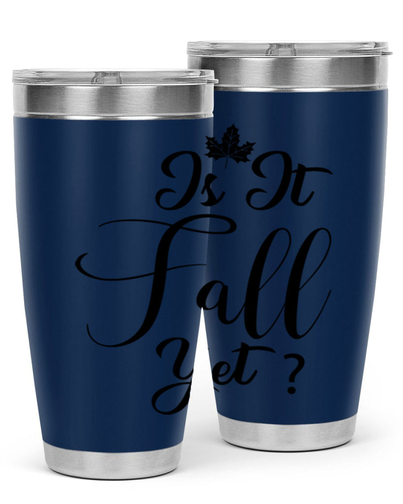 is it fall yet 355#- fall- Tumbler
