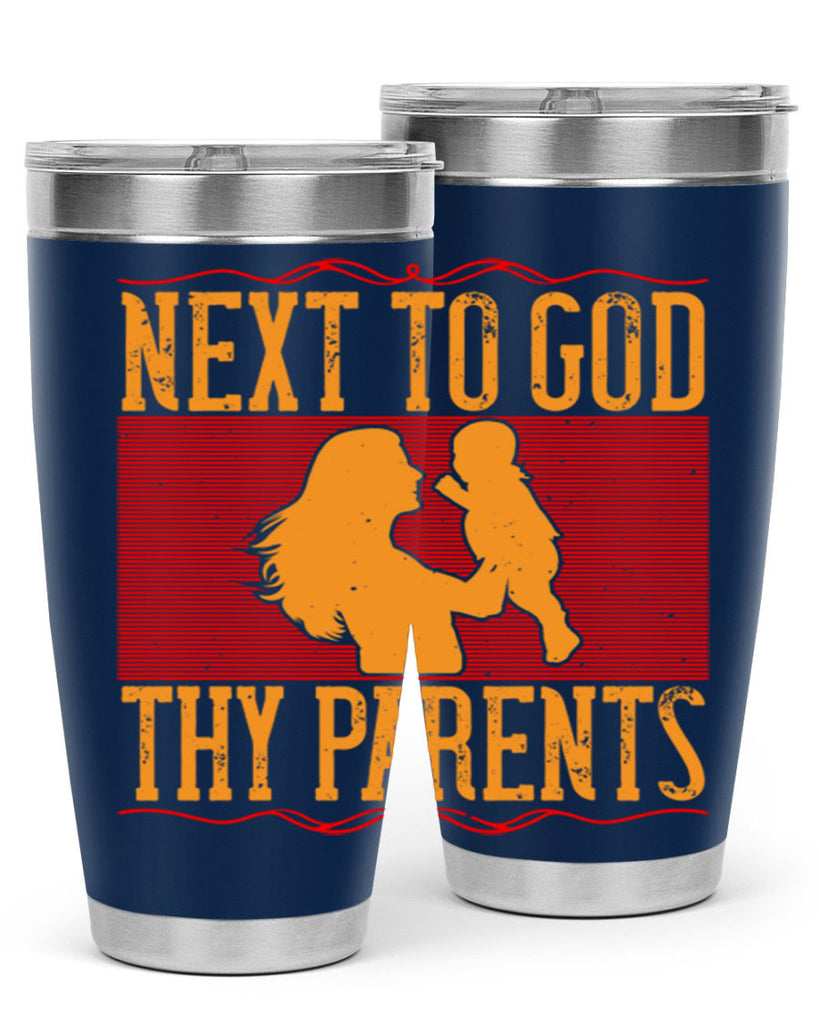 next to god thy parents 35#- Parents Day- Tumbler