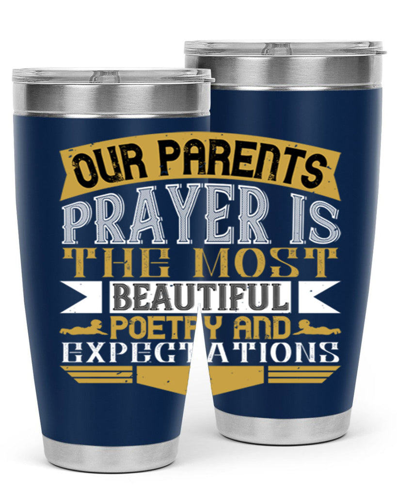 our parents prayer is the most beautiful poetry and expectations 31#- Parents Day- Tumbler