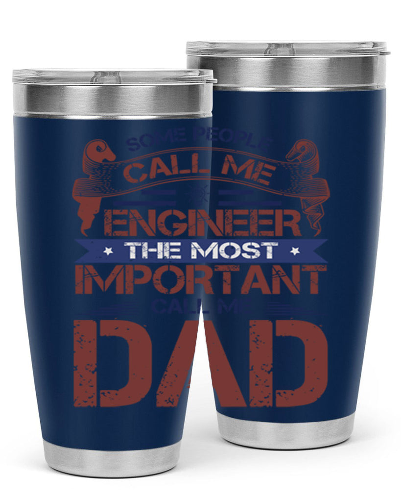 some people call me engineer the most important call me dad Style 38#- engineer- tumbler