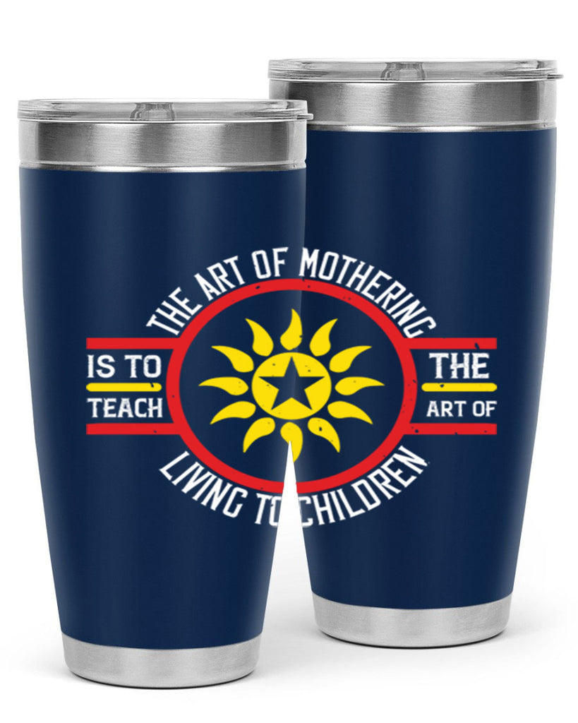 the art of mothering 35#- mothers day- Tumbler
