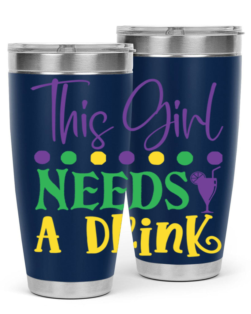 this girl needs a drink 74#- mardi gras- Tumbler