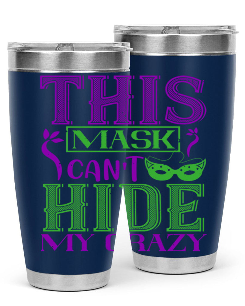 this mask can’t hide my crazy 35#- mardi gras- Tumbler