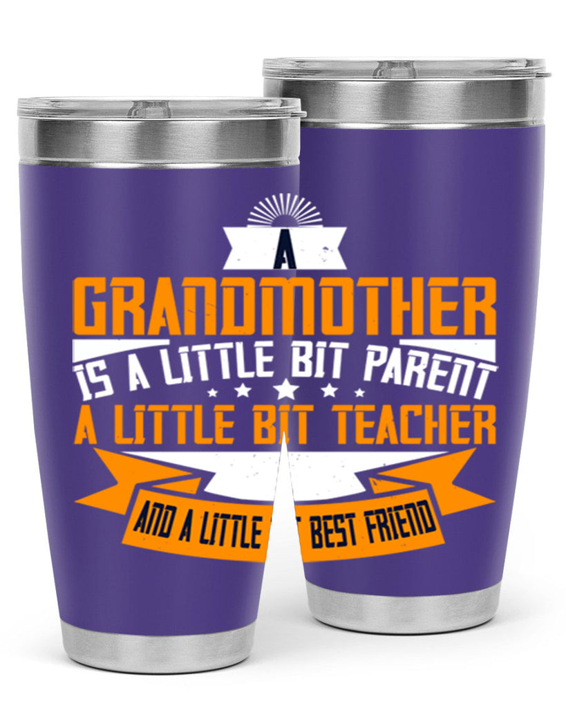 A grandmother is a little bit parent a little bit teacher 43#- grandma - nana- Tumbler