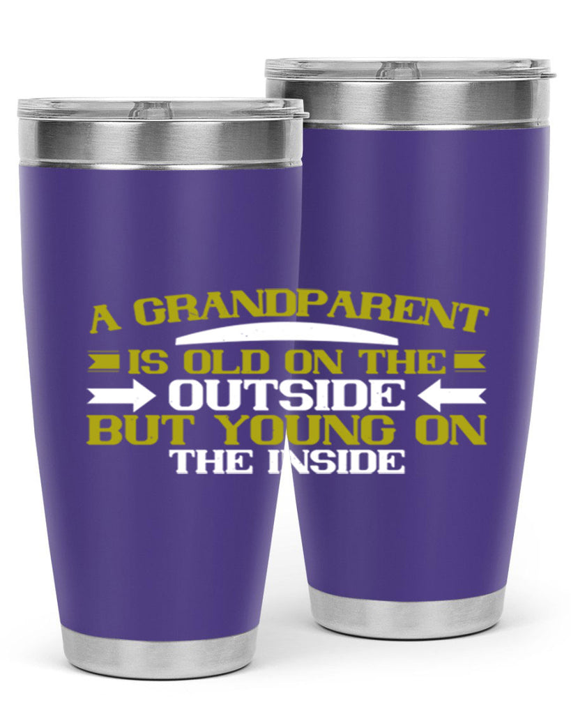 A grandparent is old on the outside but young on the inside 95#- grandma - nana- Tumbler