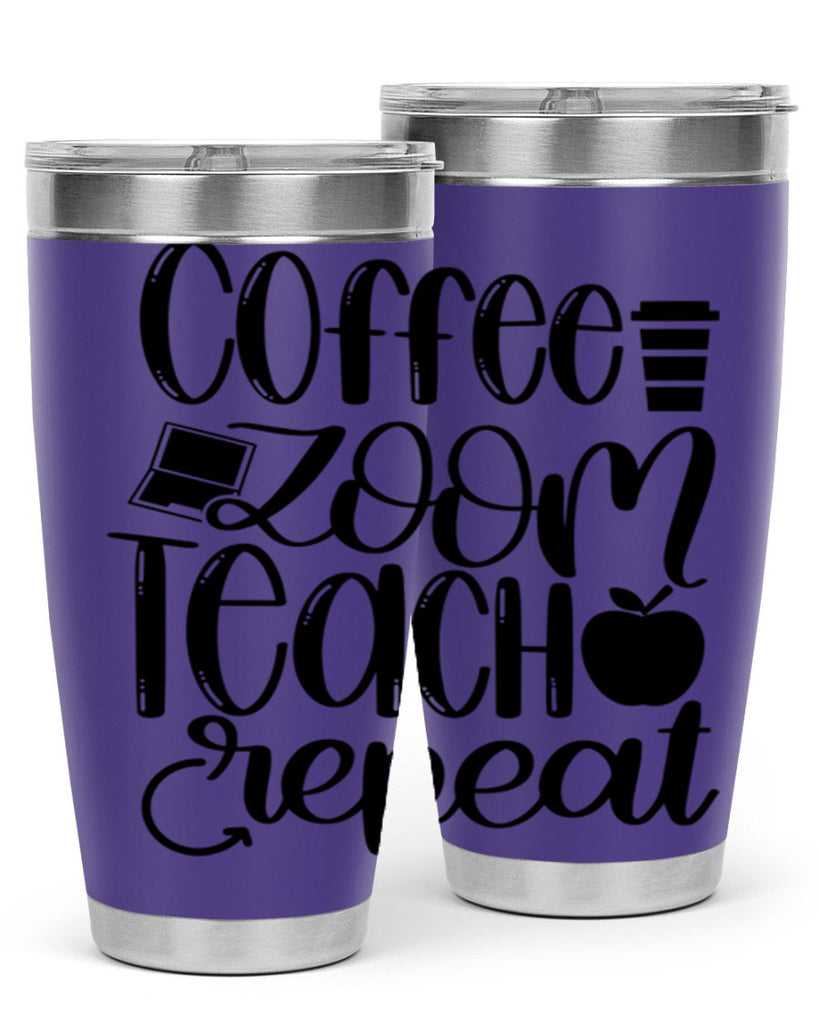 Coffee Zoom Teach Repeat Style 81#- teacher- tumbler