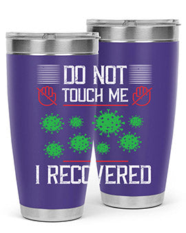 Dont Touch Me I Recovered Style 55#- corona virus- Tumbler