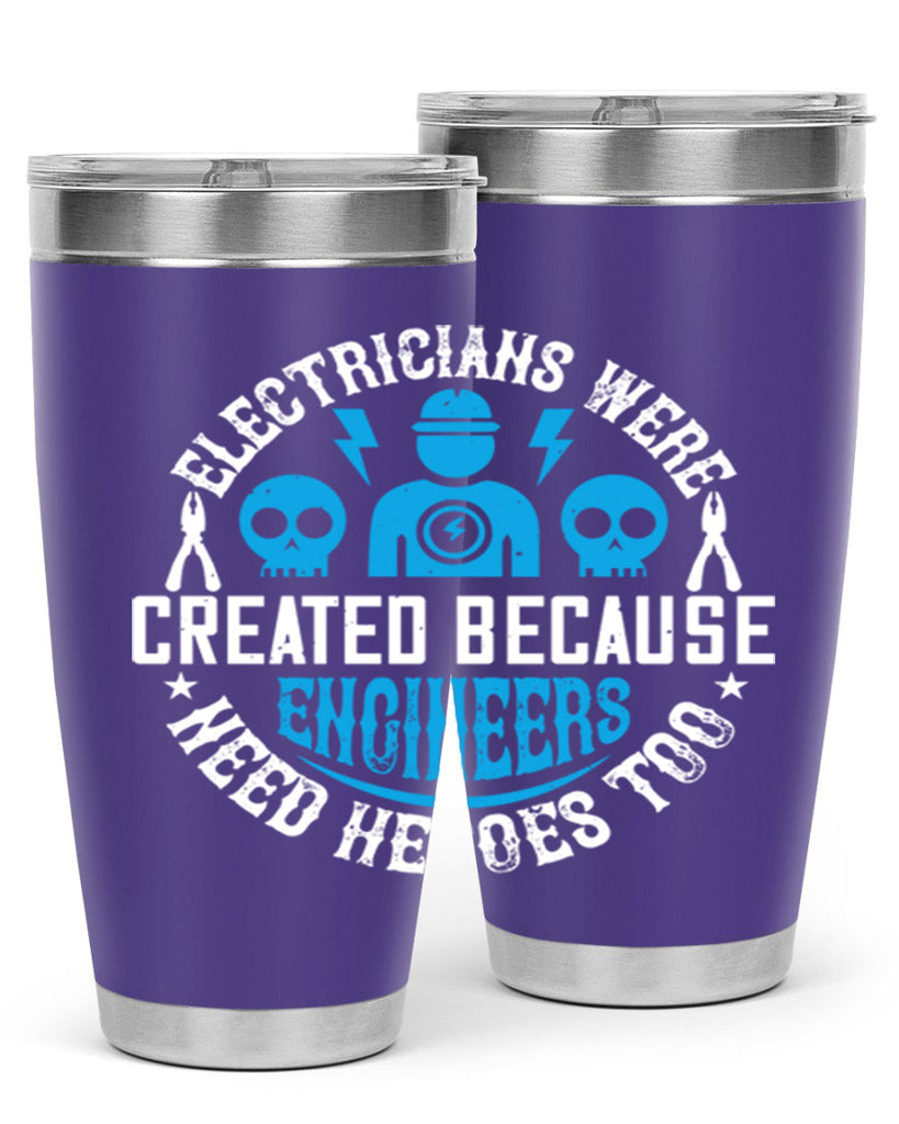 Electrician created because engineers need heroes too Style 55#- electrician- tumbler