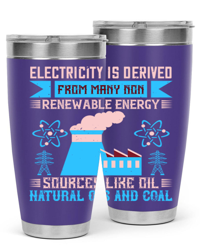 Electricity is derived from many nonrenewable and coal Style 47#- electrician- tumbler