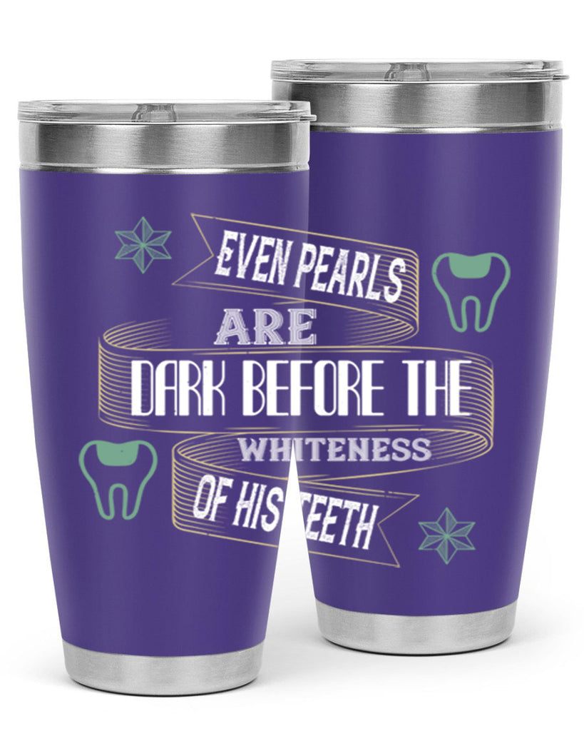 Even pearls are dark before Style 42#- dentist- tumbler