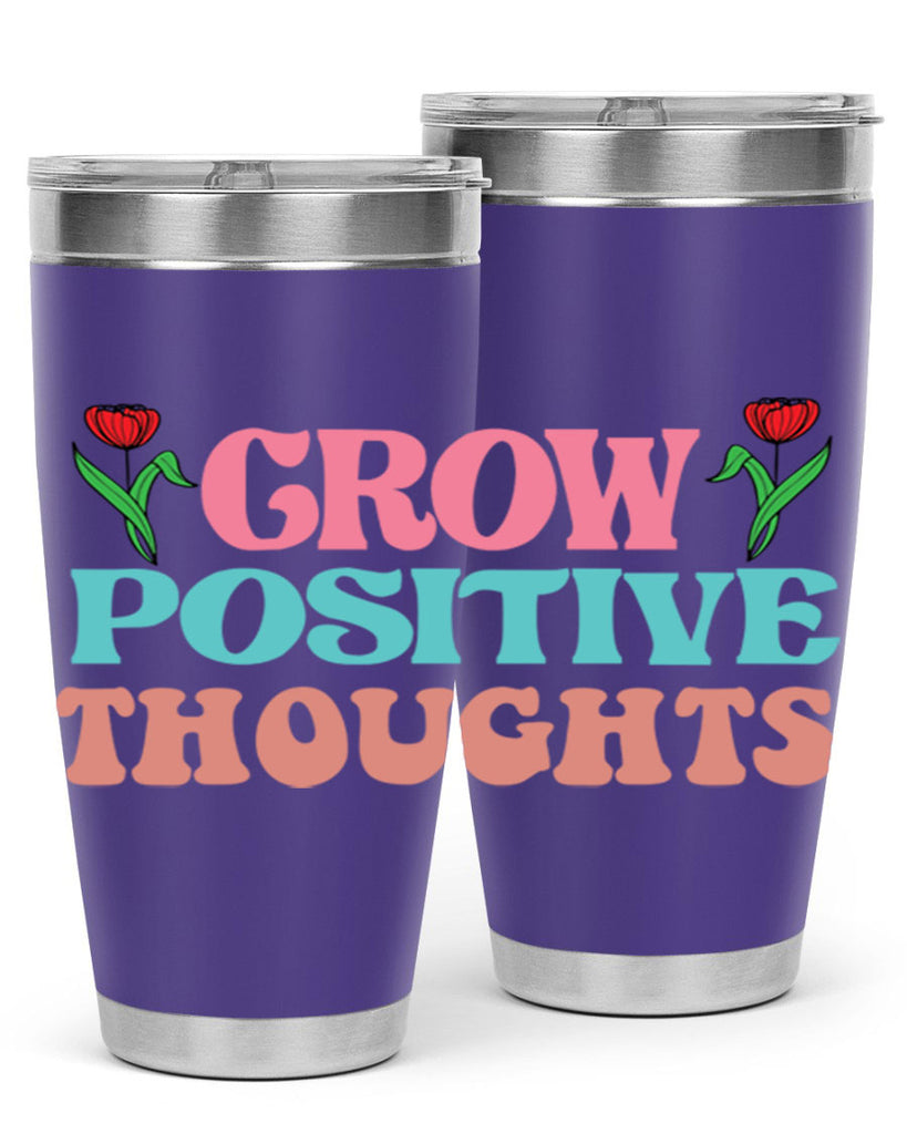 Grow Positive Thoughts  153#- spring- Tumbler