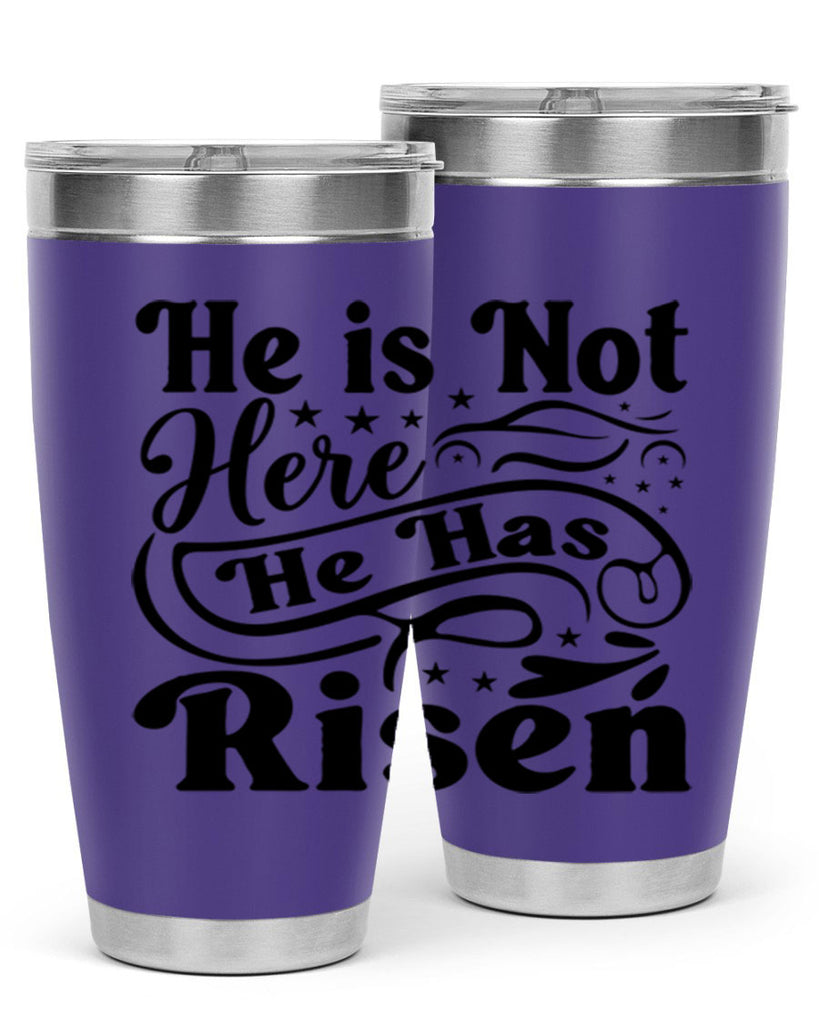 He Is Not Here He Has Risen 180#- spring- Tumbler