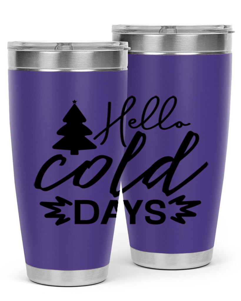 Hello Cold Days 146#- winter- Tumbler