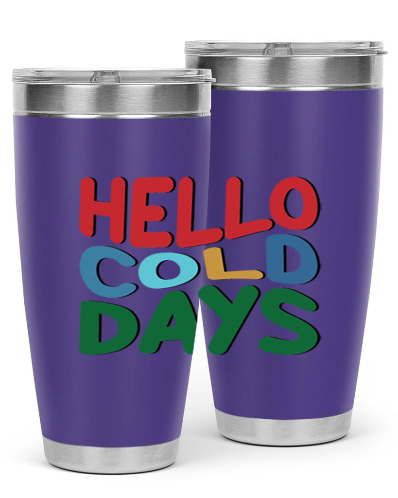 Hello Cold Days 173#- winter- Tumbler