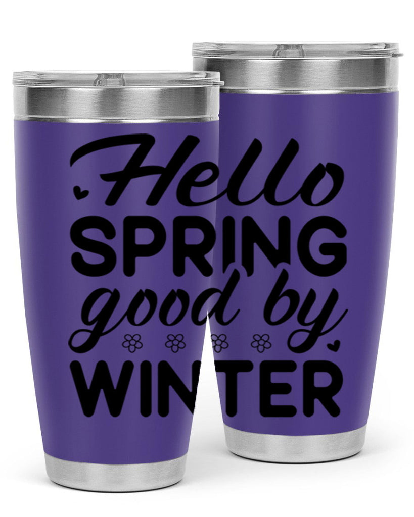 Hello spring good by winter 223#- spring- Tumbler