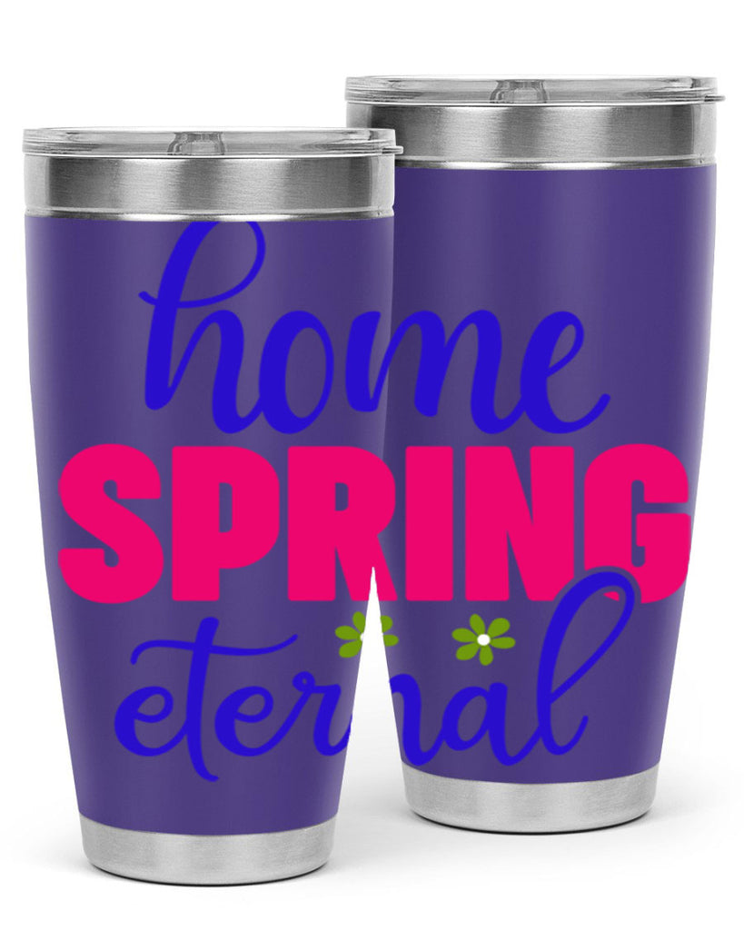 Home Spring Eternal 240#- spring- Tumbler