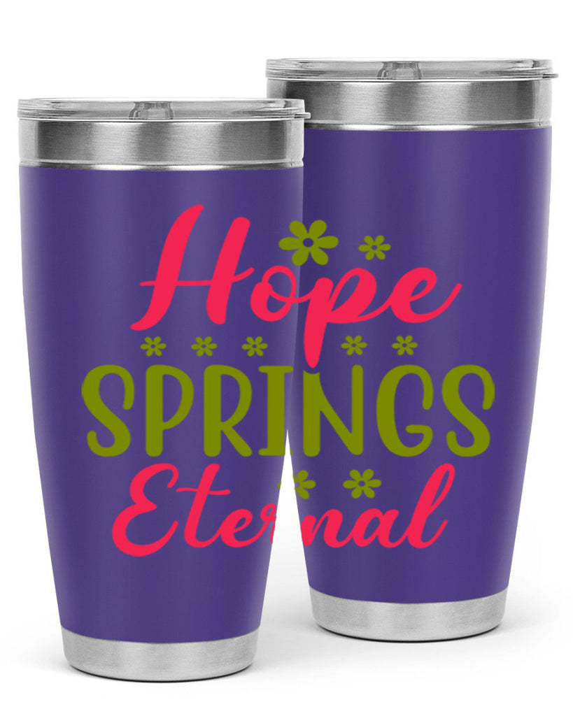 Hope Springs Eternal 257#- spring- Tumbler