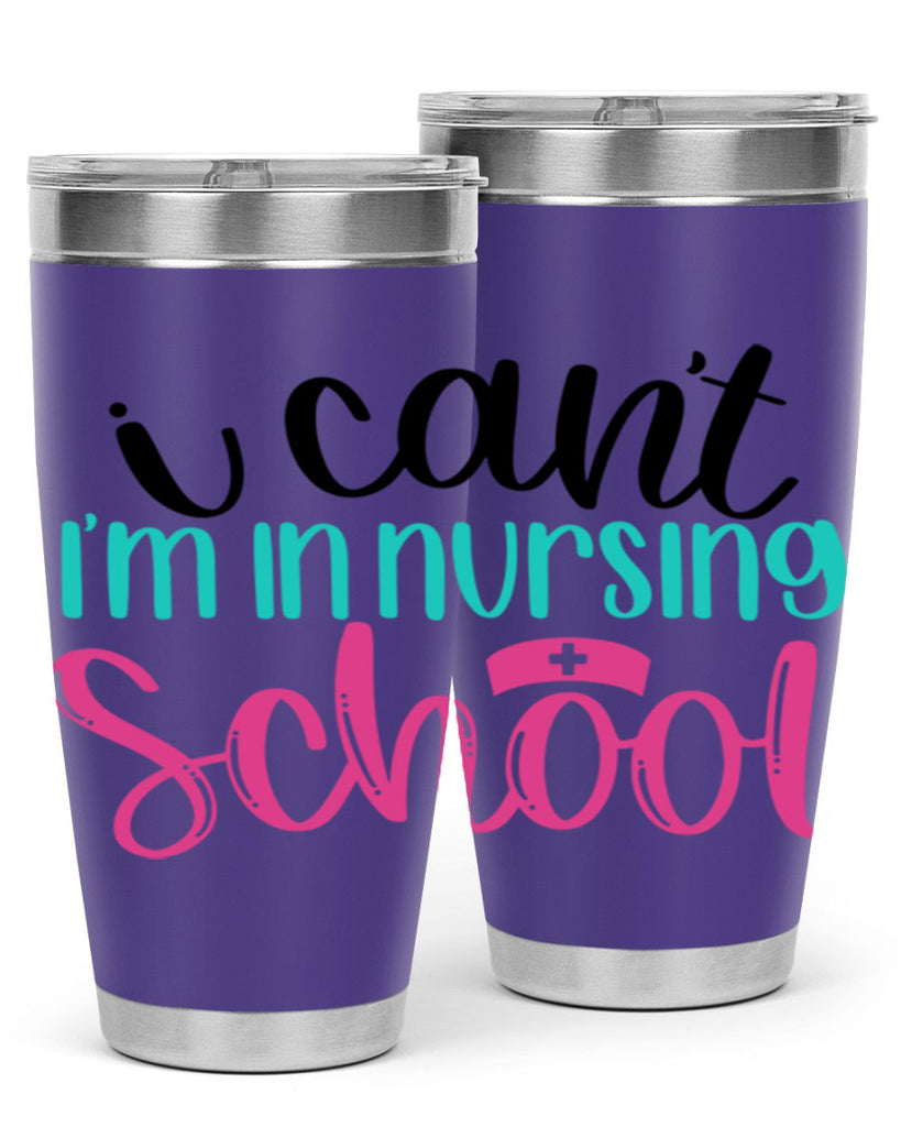 I Cant Im In Nursing School Style Style 178#- nurse- tumbler