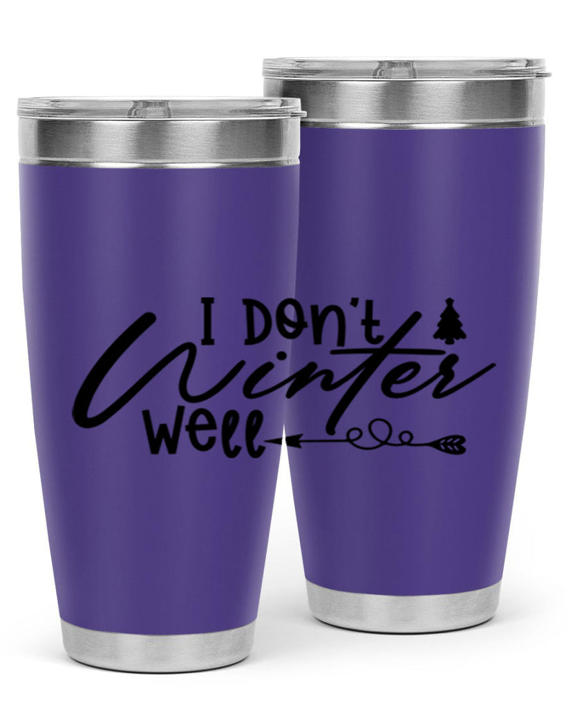 I Don t Winter Well 221#- winter- Tumbler