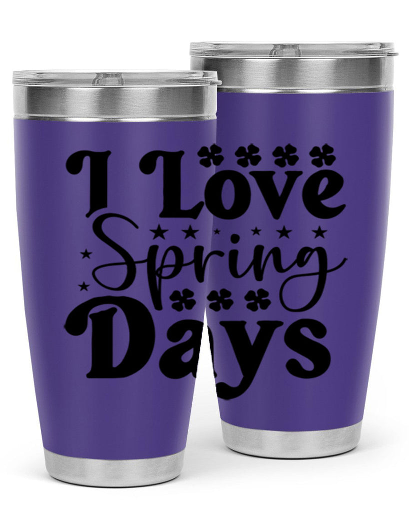 I Love Spring Days 267#- spring- Tumbler