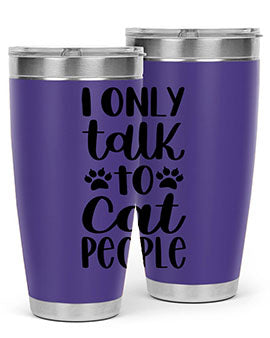 I Only Talk To Cat People Style 94#- cat- Tumbler