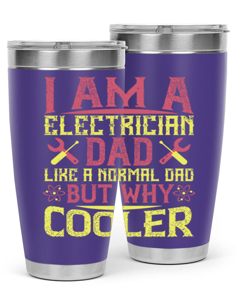 I am a electrician dad like a normal dad but why cooler Style 38#- electrician- tumbler