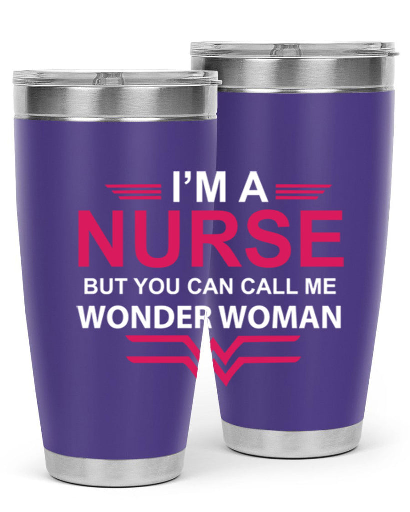 I am nurse but you can call me wonder woman Style 327#- nurse- tumbler