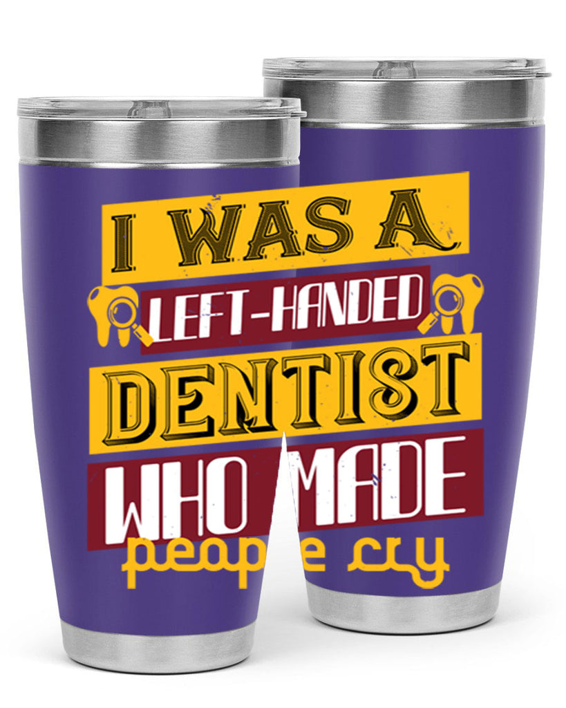 I was aleft handed Style 34#- dentist- tumbler
