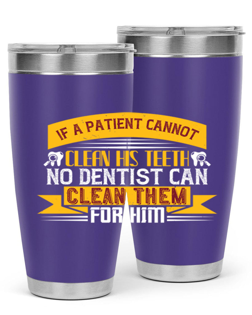 If a patient cannot clean his teeth Style 33#- dentist- tumbler