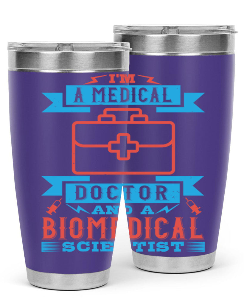 Im a medical doctor and a biomedical scientist Style 42#- medical- tumbler