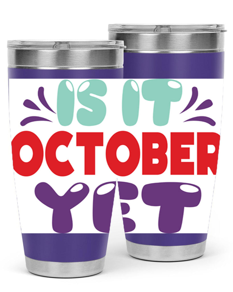 IsItOctoberYet 358#- fall- Tumbler